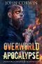 [Overworld Chronicles 16] • Overworld Apocalypse · Overworld Chronicles Book Sixteen